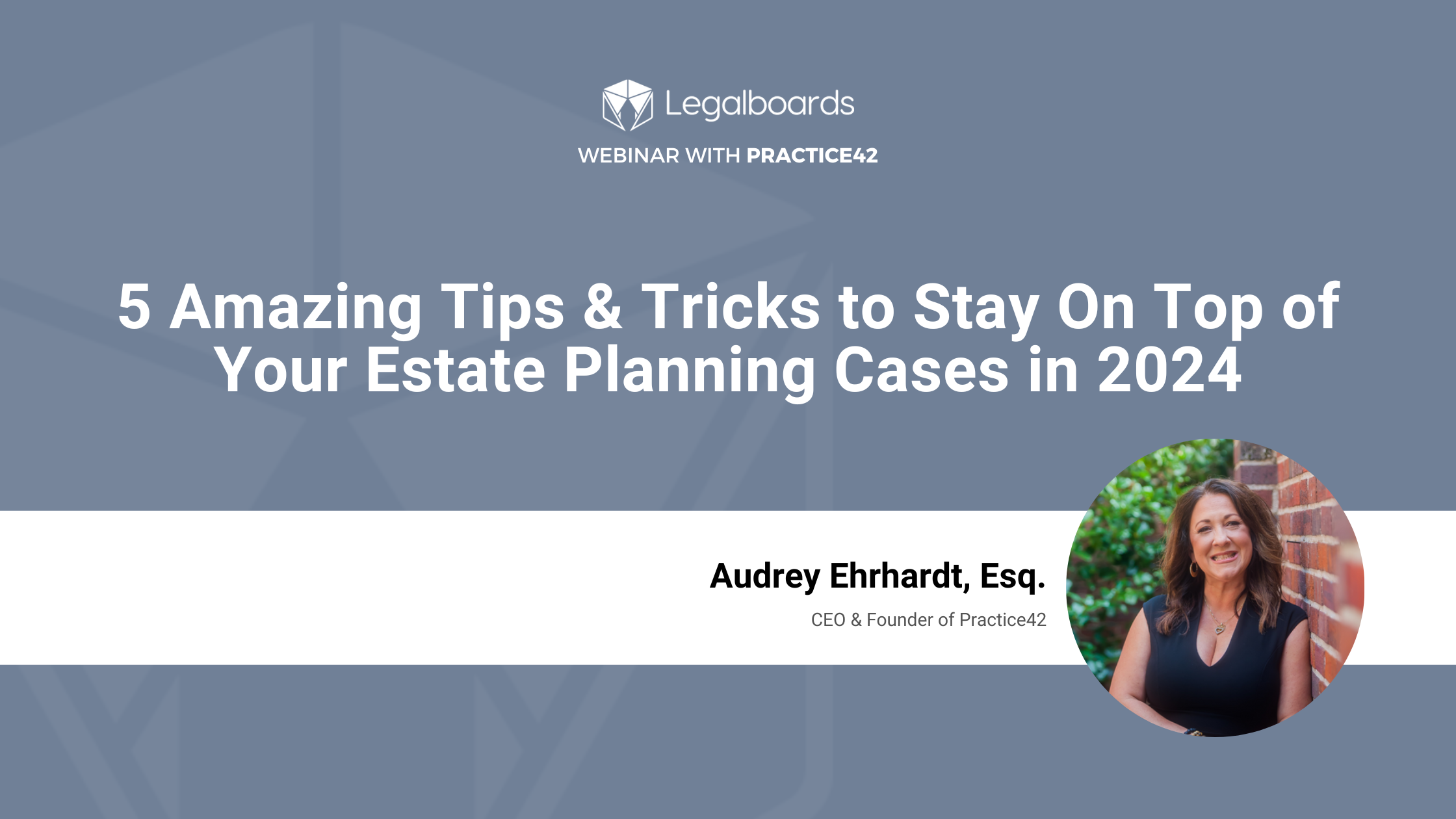 Tips & Tricks To Stay On Top Of Your Estate Planning Cases