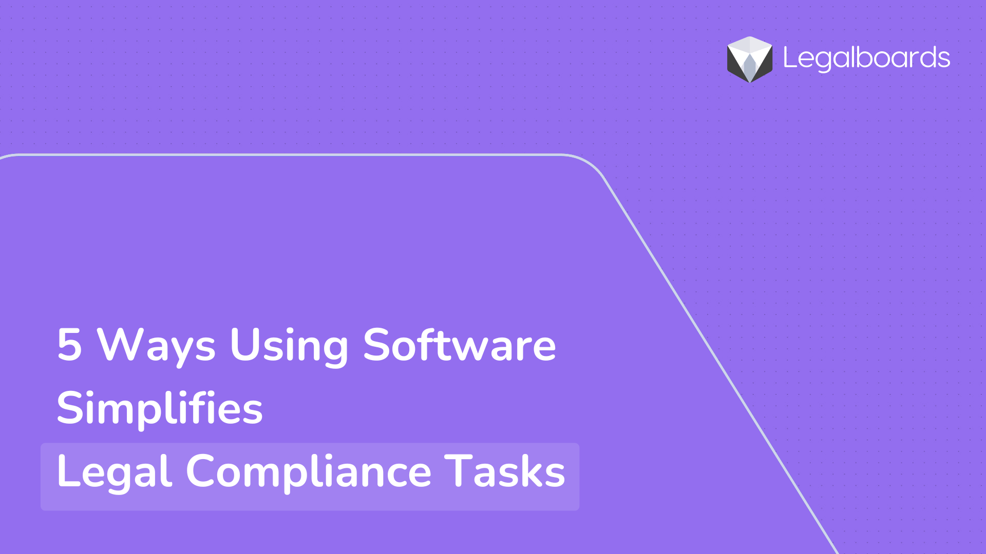 5 Ways Using Software Simplifies Legal Compliance Tasks