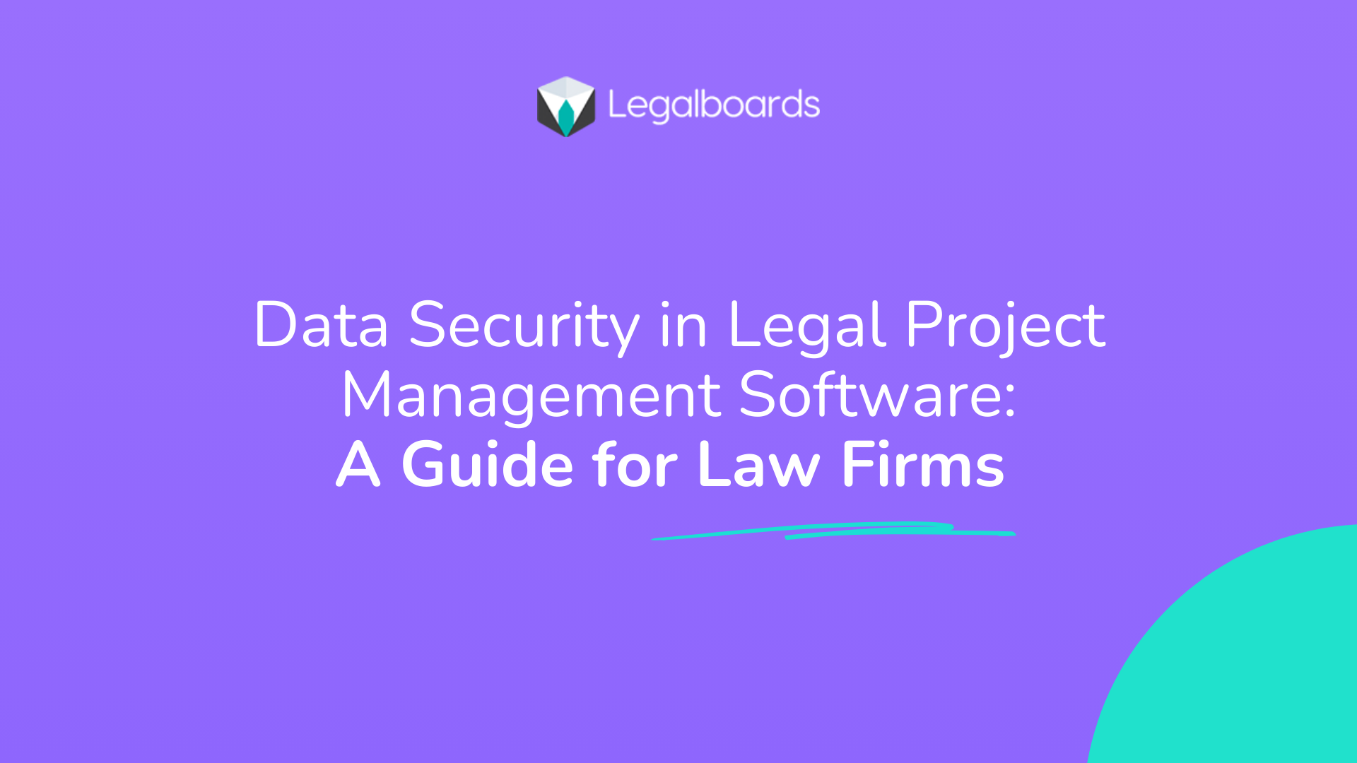 Data Security in Legal Project Management Software: A Guide for Law Firms